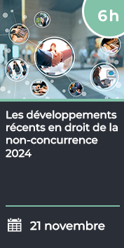 Les développements récents en droit de la non-concurrence 2024